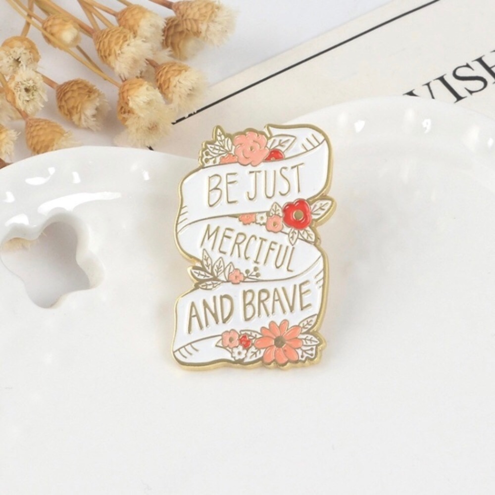 4/$20 Be Just Merciful And Brave Banner Enamel Pin - Picture 2 of 6